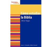Como Estudiar La Biblia: How to Study the Bible (Conozca su Biblia)