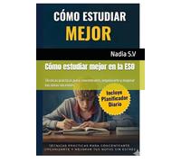 Cómo estudiar mejor en la ESO: Técnicas prácticas para concentrarte, organizarte y mejorar tus notas sin estrés