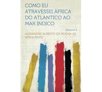 Como Eu Atravessei Àfrica Do Atlantico Ao Mar Indico
