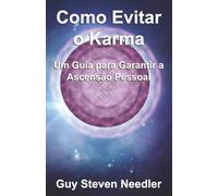 Como Evitar o Karma: Um Guia para Garantir a Ascensão Pessoal