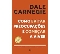 Como evitar preocupações e começar a viver