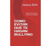 COMO EVITAR QUE TE HAGAN BULLYING: Sabrás cómo evitar y controlar el bullying