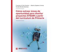 Cómo extraer áreas de oportunidad para diseñar proyectos STEAM a partir del currículum de Primaria