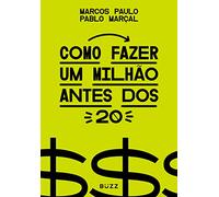 COMO FAZER UM MILHãO ANTES DOS 20