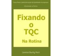 Como Fixar A Administração Da Qualidade Na Empresa (ebook)