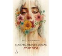 como flores que versan en mi boca