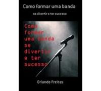Como Formar Uma Banda (ebook)