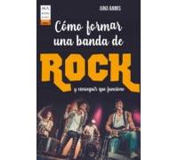 Como Formar Una Banda De Rock Y Conseguir Que Funcione
