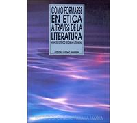 Cómo formarse en ética a través de la literatura (Instituto de Ciencias para la Familia)