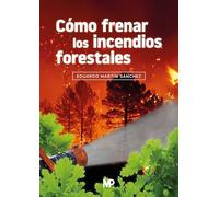 Cómo frenar los incendios forestales