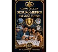 Cómo Funciona el Seguro Médico en Estados Unidos