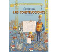 Cómo funcionan las construcciones: Libro de no ficción para niños y niñas curiosos a partir de 7 años. ¡Descubre todo sobre el mundo de la construcción!: 3 (No-ficción)