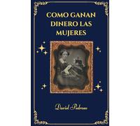 Cómo ganan dinero las mujeres: Consejos reales (Cómo se hace)