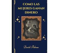 Cómo ganan dinero las mujeres: Consejos reales (Cómo se hace)