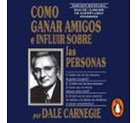 Cómo Ganar Amigos E Influir Sobre Las Personas (audiolibro)