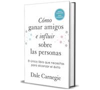 Cómo ganar amigos e influir sobre las personas/ How to Win Friends & Influence People