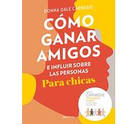 Cómo ganar amigos e influir sobre las personas (para chicas) (No ficción ilustrados) – Montena