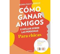 Cómo ganar amigos e influir sobre las personas – Para chicas – No ficción ilustrados – Montena