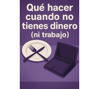 Cómo ganar dinero sin dinero: Ideas, pasos y mentalidad para empezar desde cero