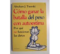 Como Ganar La Batalla Del Peso Con Autoestima