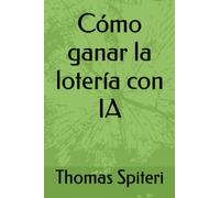 Cómo ganar la lotería con IA (How to win the lottery with AI)