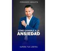 Cómo ganarle a la ansiedad