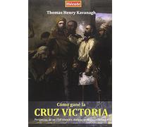 Cómo gané la Cruz Victoria: Peripecias de un civil irlandés durante el motín de la India (SIN COLECCION)