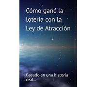 Como gané la loteria con la Ley de Atracción: 1