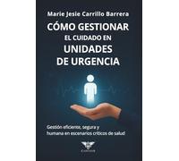 Cómo gestionar el cuidado en unidades de urgencia