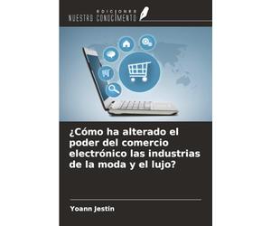 ¿Cómo ha alterado el poder del comercio electrónico las industrias de la moda y el lujo?