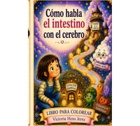 Cómo habla el intestino con el cerebro: Libro para colorear (Historias del Reino del Equilibrio)