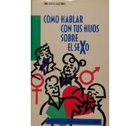 COMO HABLAR CON TUS HIJOS SOBRE SEXO