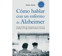 Cómo hablar con un enfermo de Alzheimer: formas sencillas de comunicarse con un miembro de la familia o un amigo cuando le hacemos una visita (SALUD Y VIDA NATURAL)