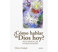 ¿Cómo hablar de Dios hoy?: Anti-manual de evangelización (Areópagos)