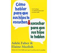 Como Hablar Para Que Sus Hijos Le Escuchen Y Escuchar Para Que Su S Hi