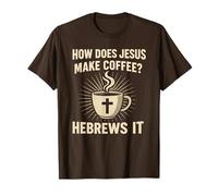 Cómo Hace Jesús café Hebreos Humor Cristiano Juego de Palabras Camiseta