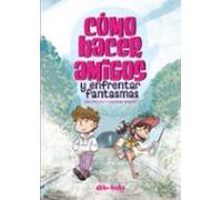 Cómo hacer amigos y enfrentar fantasmas