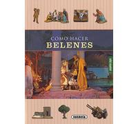 Cómo hacer belenes (Pequeñas Joyas)