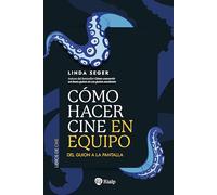 Cómo hacer cine en equipo: Del guion a la pantalla