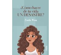 ¿Cómo hacer de tu vida un desastre? (Mi novela más VAINILLA)