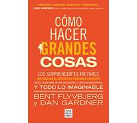 Cómo hacer grandes cosas – Los sorprendentes factores que marcan el destino de proyectos