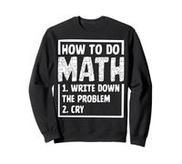 Cómo hacer matemáticas 1. Escribe el problema 2. Llora Sudadera