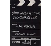 CÓMO HACER PELÍCULAS Y NO ODIAR EL CINE: 8 (5 Y ACCIÓN)