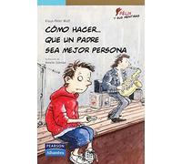 Cómo hacer...que un padre sea mejor persona (Serie Verde)