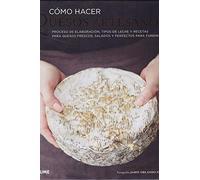 Cómo Hacer Quesos artesanos: Proceso de elaboración, tipos de leche y recetas para quesos frescos, salados y perfectos para fundir (BLUME)
