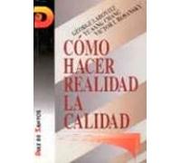 Como Hacer Realidad La Calidad: Una Guia Para El Sector Orientado A Lo