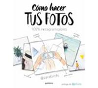 Cómo Hacer Tus Fotos 100% Instagrameables (ebook)