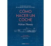 Cómo hacer un coche (Hobbies) Español: Las fascinantes memorias del más legendario diseñador de coches de Fórmula 1 (Deportes)