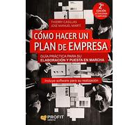 Como Hacer Un Plan De Empresa - Guia Practica Para Su Elaboracion Y Puesta En Marcha: Guía práctica para su elaboración y puesta en marcha (PROFIT)