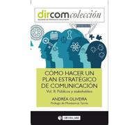 Como hacer un plan estratégico de comunicación vol. II. Públicos y stakeholders: 10 (Dircom)